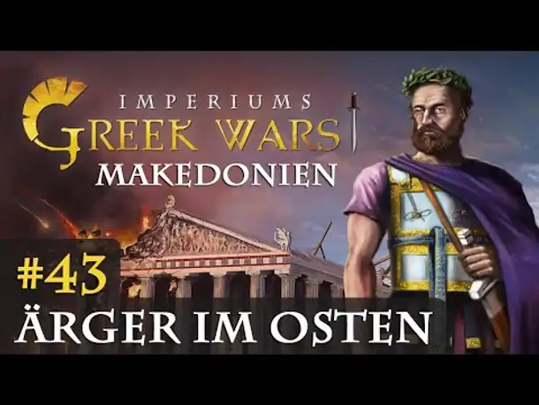 Let's Play Imperiums Greek Wars #43: Ärger im Osten (Makedonien / schwer)