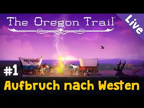 Let's Play The Oregon Trail ✦ #1: Aufbruch nach Westen ✦ Livestream-Aufzeichnung