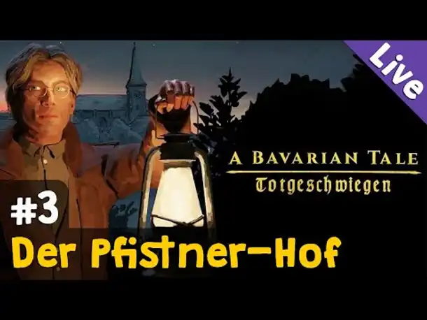 #3: Der Pfistner-Hof ✦ A Bavarian Tale: Totgeschwiegen (Blind / Livestream-Aufzeichnung)