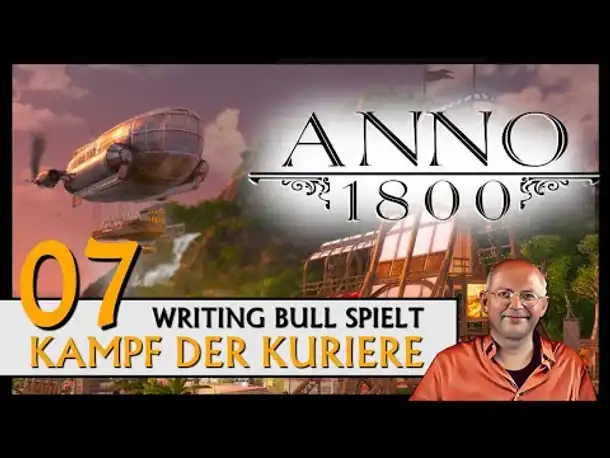 ANNO 1800: Kampf der Kuriere | Szenario (07) [Deutsch]