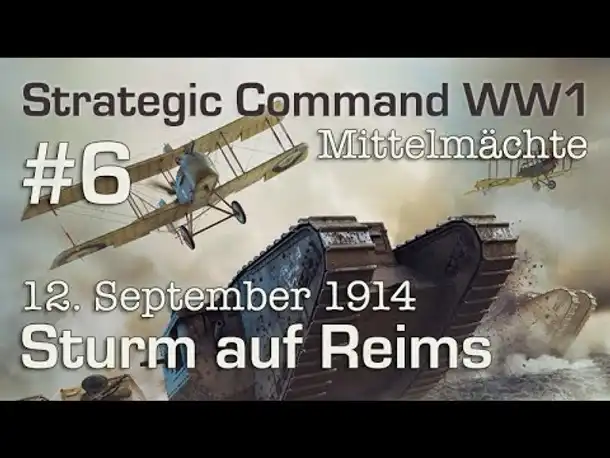 Let's Play Strategic Command WW1 #6: Sturm auf Reims - 12.9.1914 (Mittelmächte)