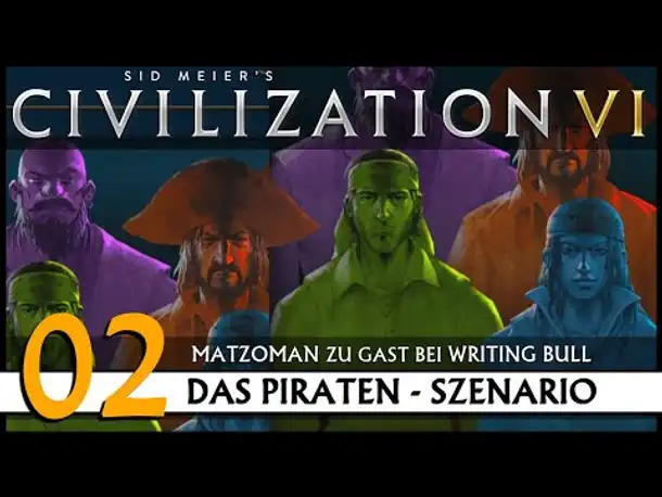 Let's Play: Civilization VI | Pirates - mit Matzoman (02) [Deutsch]