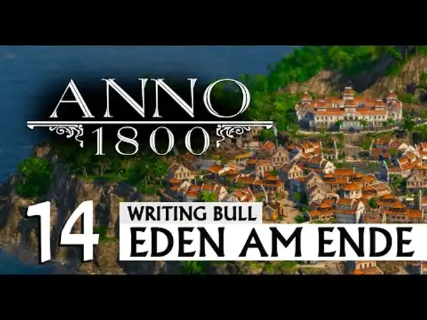 Anno 1800: Szenario "Eden am Ende" (14) [Deutsch]