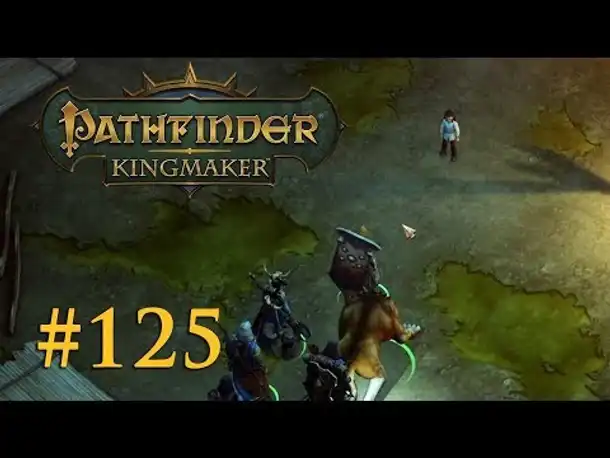 Let's Play Pathfinder: Kingmaker #125 – Der Geist in der Hütte (Blind / Deutsch)