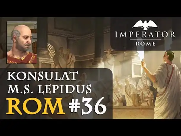Let's Play Imperator: Rome - Rom #36: Straßenbau (Hausregeln / Rollenspiel)