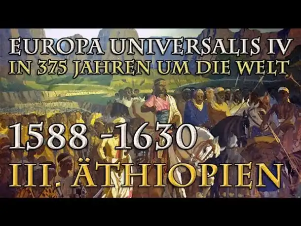 Let's Play Europa Universalis 4 – III. Äthiopien: 1588 - 1630 (In 375 Jahren um die Welt)