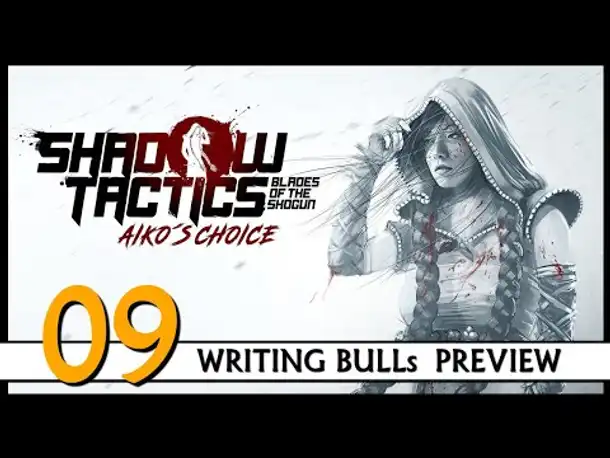 Preview! SHADOW TACTICS: BLADES OF THE SHOGUN - AIKO'S CHOICE  | Let's Play (09) [Deutsch]