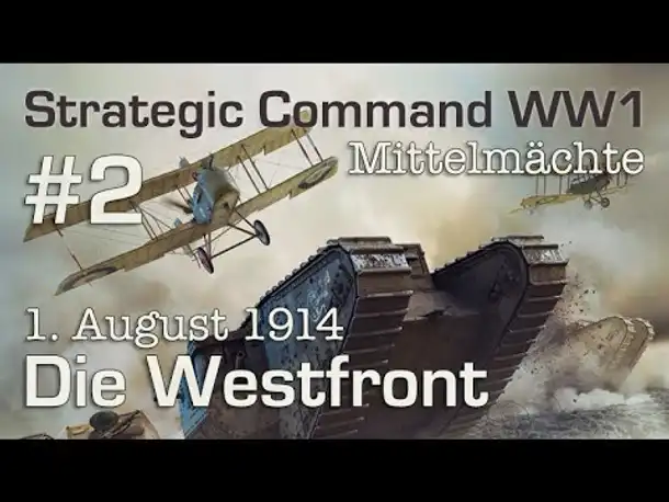 Let's Play Strategic Command WW1 #2: Die Westfront - 1.8.1914 (Mittelmächte)
