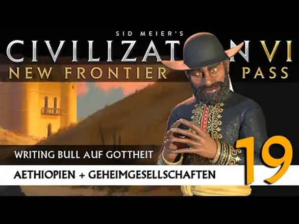 Let's Play Civilization 6: Äthiopien | Geheimgesellschaften | Gottheit (19) [Deutsch]