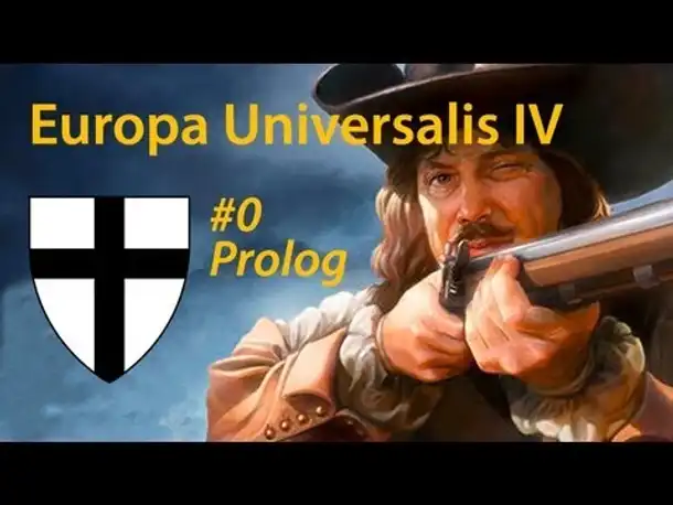 Let's Play Europa Universalis 4 (schwer) -- Der Deutsche Orden #0: Prolog