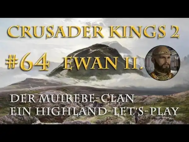 Let's Play Crusader Kings 2 – Der Muirebe-Clan #64: Glückliche Fügung? (Rollenspiel / deutsch)