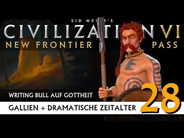 Let's Play Civilization 6: Gallien | Dramatische Zeitalter | Gottheit (28) [Deutsch]