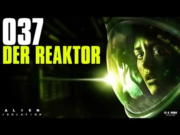 Let's Play Alien Isolation Gameplay German |  Deutsch Ps4 Part 37 Der Reaktor
