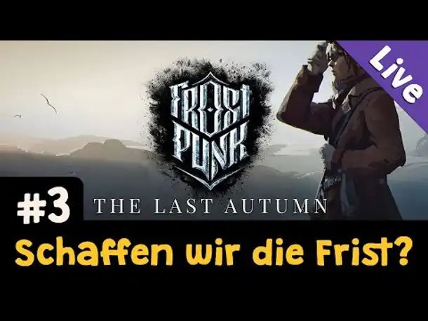 Der letzte Herbst #3: Schaffen wir die Frist? ✦ Schwer / Blind ✦ Let's Play Frostpunk (Live-Aufzg.)
