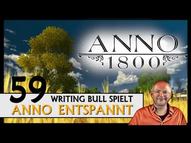 ANNO 1800: Anno entspannt (59) [Deutsch]
