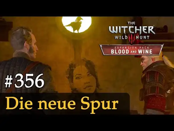 #356: Die neue Spur ✦ Let's Play The Witcher 3 ✦ Blood and Wine (Slow-, Long- & Roleplay)