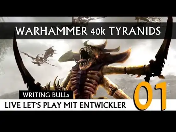 Live Let's Play: Warhammer 40k Tyranids - mit Entwickler! (01)