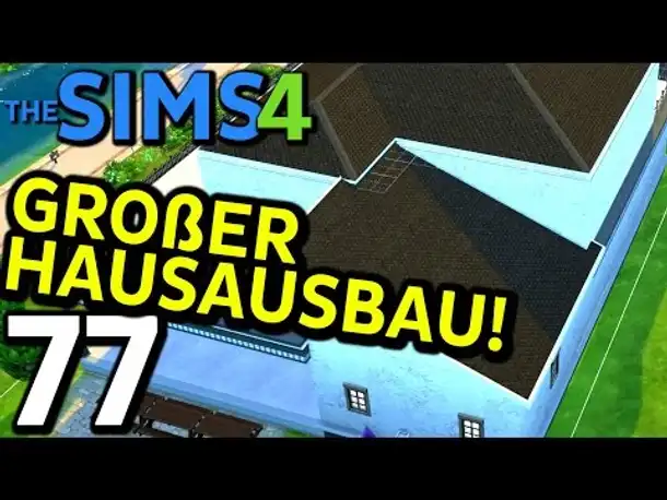 Sims 4 Deutsch #077 Großer Hausausbau (Let's Play The Sims 4 German Gameplay Die Sims 4)