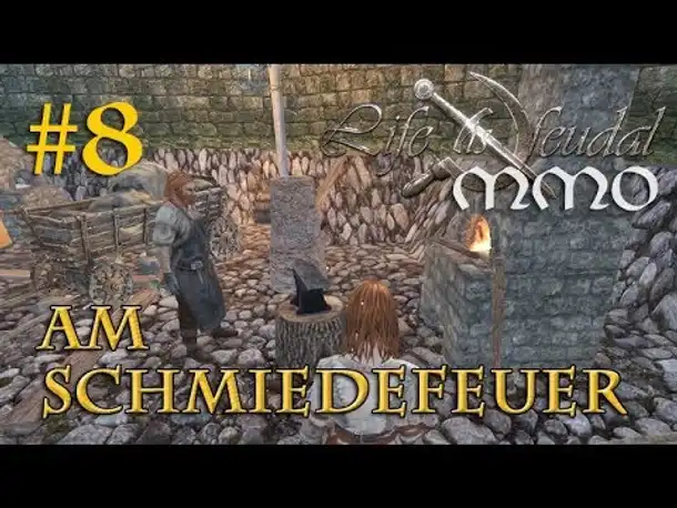 Let's Play Life is Feudal MMO #8: Am Schmiedefeuer – Wanda und die Walliser (Open Beta)