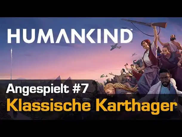 Let's Play Humankind #7: Klassische Karthager - Angespielt-Finale (OpenDev Lucy / deutsch)