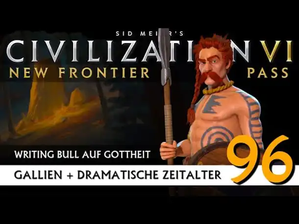 Let's Play Civilization 6: Gallien | Dramatische Zeitalter | Gottheit (96) [Deutsch]