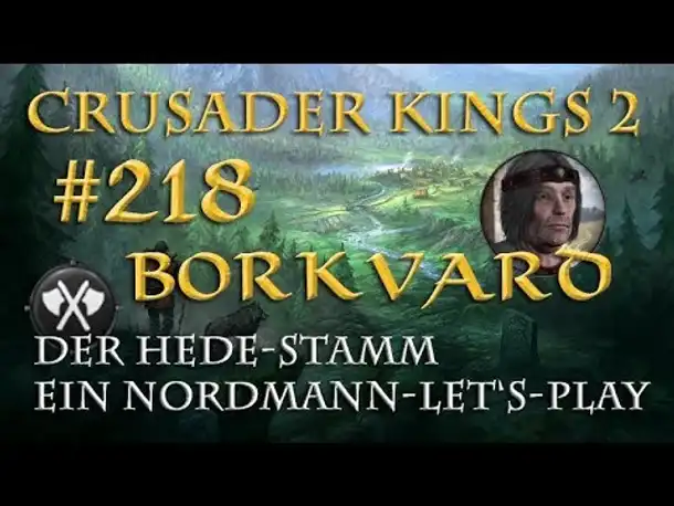 Let's Play Crusader Kings 2 – Der Hede-Stamm #218: Freude und Entsetzen (Rollenspiel/deutsch)