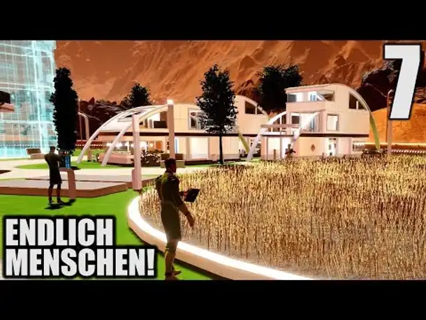 Surviving Mars Deutsch #7 Endlich Menschen auf dem Mars! | Let's Play Surviving Mars Gameplay German