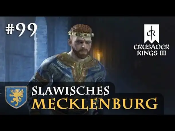 Let's Play Crusader Kings 3 #99: Der Herzog und der Bauernmob (Slawisches Mecklenburg / Rollenspiel)