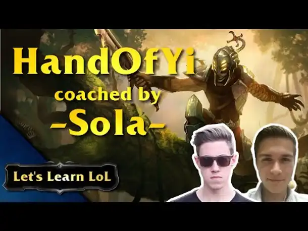Lets Lern LoL: Master Yi | Es beginnt | feat. Sola