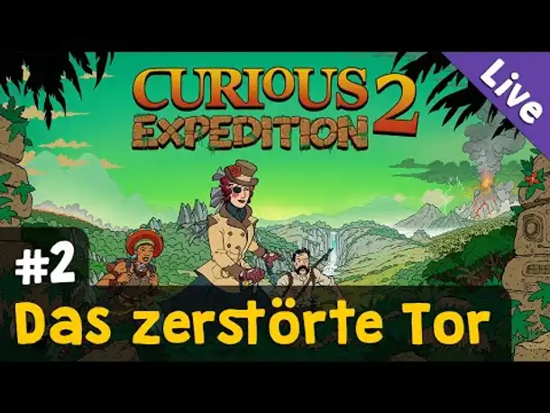 #2: Das zerstörte Tor ✦ Let's Play Curious Expedition 2 (Livestream-Aufzeichnung)