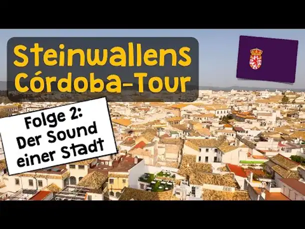 Steinwallens Córdoba-Tour ✦ #2: Der Sound einer Stadt
