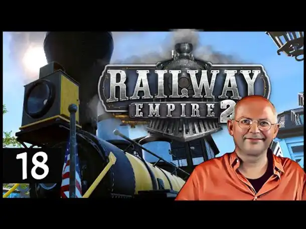 Choo choo! RAILWAY EMPIRE 2: Nordamerika (18) [Deutsch]