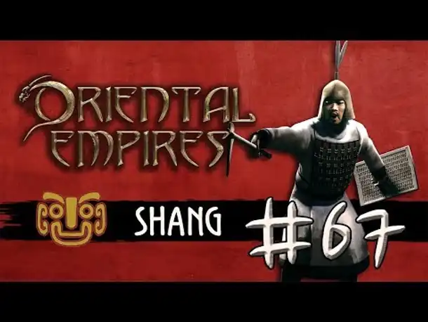 Let's Play Oriental Empires - Shang #67: Machtdemonstrationen (deutsch / schwer)