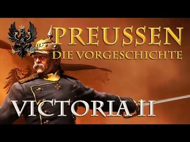 Let's Play Victoria 2 – Preußen: Die Vorgeschichte