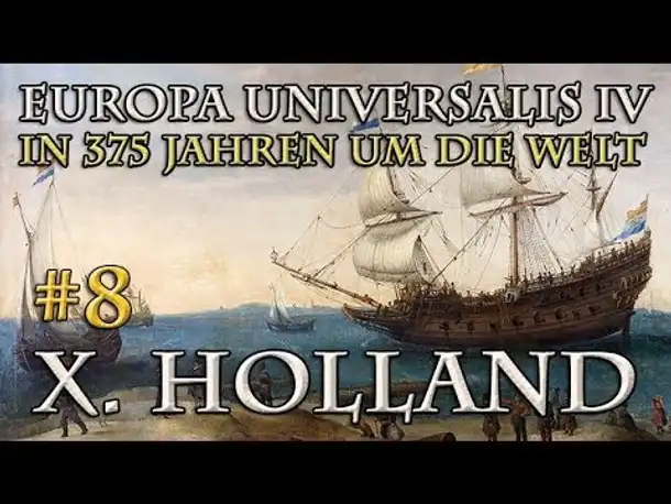 Let's Play Europa Universalis 4 – X. Holland #8: Kurzentschlossen (In 375 Jahren...)