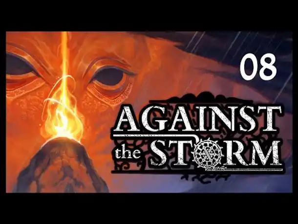 AGAINST THE STORM (08): Angespielt von Matzoman [Deutsch]