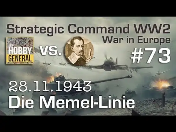 Let's Play Strategic Command WW2 WiE #73: Die Memel-Linie (Multiplayer vs. Hobbygeneral)