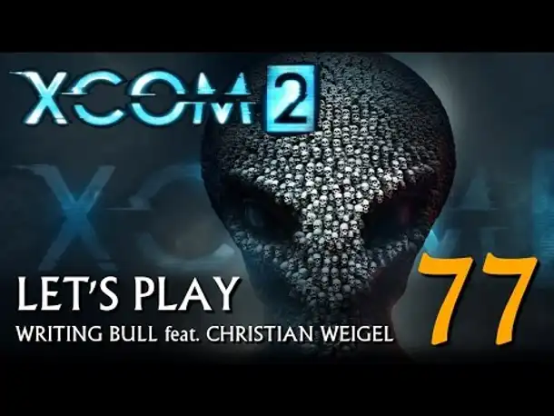 Let's Play: XCOM 2 (77) [deutsch]