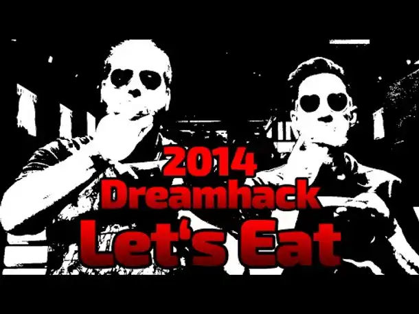 Let's Eat #03 | Dreamhack 2014