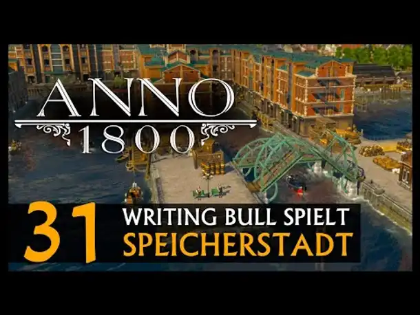 Let's Play: Anno 1800 Speicherstadt (31) [Deutsch]