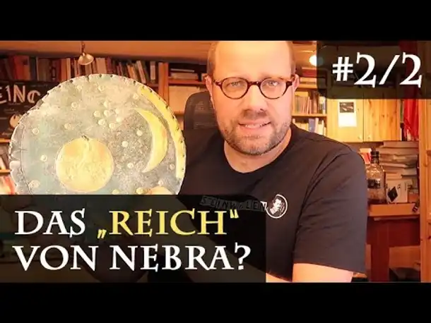 Die Himmelsscheibe von Nebra - Gab es ein "Reich" von Nebra? (Teil 2)