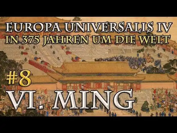 Let's Play Europa Universalis 4 – VI. Ming #8: Japanische Provokation (In 375 Jahren…)