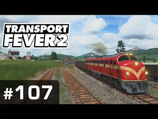 #107: Mit Diesel zum Stahl ✦ Let's Play Transport Fever 2 ✦ Sandbox / schwer