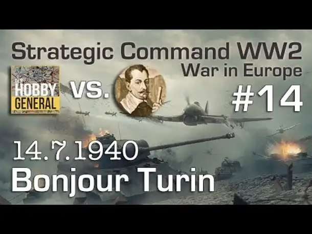 Let's Play Strategic Command WW2 WiE #14: Bonjour Turin (Multiplayer vs. Hobbygeneral)