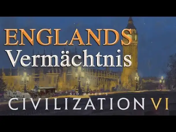 Let's Play Civilization 6: Englands Vermächtnis - Ein Ort für unser kollektives Gedächtnis