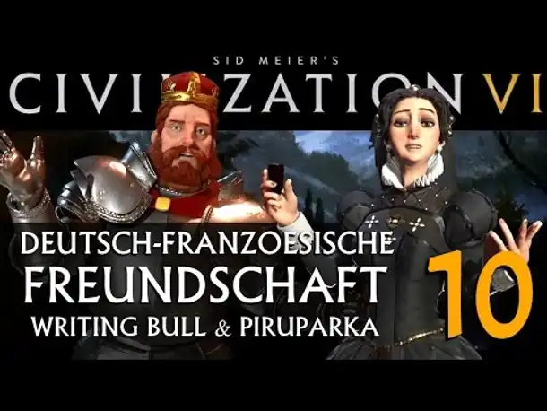Let's Play: Civ VI | Deutsch-Französ. Freundschaft (10) [deutsch]
