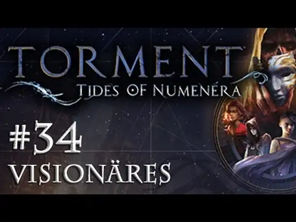 Let's Play Torment: Tides of Numenera #34 – Visionäres (Blind / Deutsch / Roleplay)