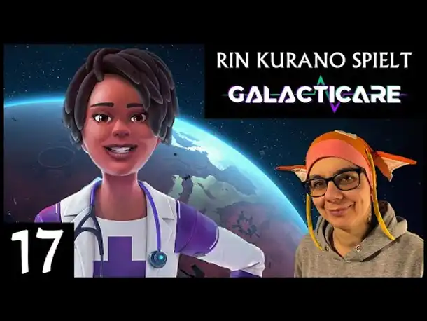 Space Hospital! GALACTICARE (17) | Rin Kurano spielt [Deutsch]