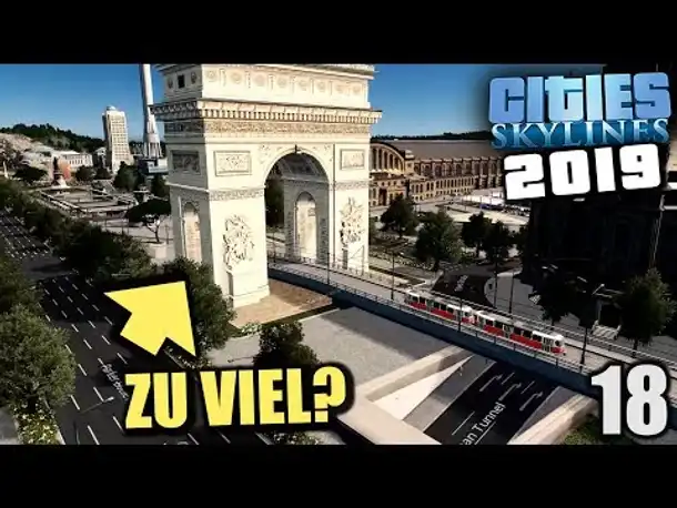 Cities Skylines 2019 - 18 - Zu viel des Guten? [ Cities Skylines Deutsch Gameplay ]