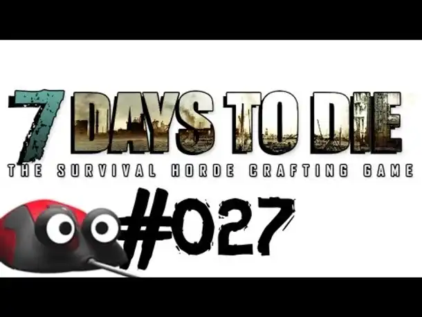 Let's Play 7 Days to Die #027 Sprengarbeiten (Deutsch German Gameplay)